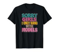 Désolé, Les Filles, Je ne traîne qu'avec des mannequins T-Shirt Graphique avec Valeur