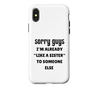 Désolé Les Gars, Je suis déjà comme la sœur de Quelqu'un d'autre célibataire Coque pour iPhone X/XS