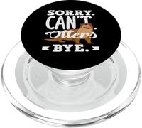 Désolé, Loutre de mer, Les loutres ne Peuvent-Elles Pas Vous dire au Revoir ? PopSockets PopGrip pour MagSafe