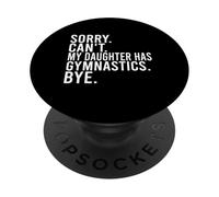 Désolé, ma Fille ne Peut-Elle Pas Faire de la Gymnastique ? Adieu, Dicton Amusant PopSockets PopGrip Adhésif