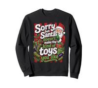 Désolé, mais Le Père Noël ne Fait Pas Rire Les Jouets Que Vous Aimez Sweatshirt