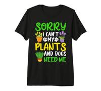 Désolé, Mes Plantes et Mes Chiens n'ont Pas Besoin de Moi T-Shirt Haut de Gamme