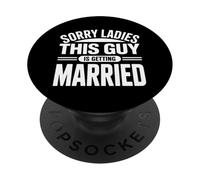 Désolé, Mesdames, ce Gars va se marier avec Un marié PopSockets PopGrip Adhésif