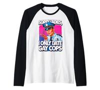 Désolé, Mesdames, Je ne sors Que avec des flics Gays Funny Pride Manche Raglan