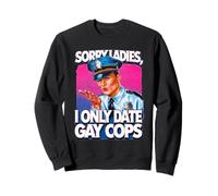 Désolé, Mesdames, Je ne sors Que avec des flics Gays Funny Pride Sweatshirt