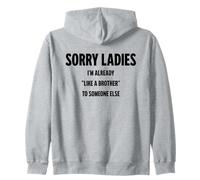 Désolé Mesdames, Je suis déjà comme Le frère de Quelqu'un d'autre Sweat à Capuche