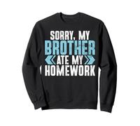 Désolé, Mon frère a mangé Mes devoirs, frère Sweatshirt