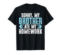 Désolé, Mon frère a mangé Mes devoirs, frère T-Shirt