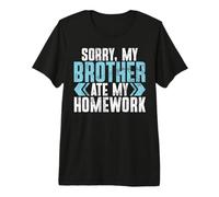 Désolé, Mon frère a mangé Mes devoirs, frère T-Shirt Haut de Gamme