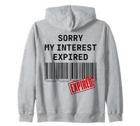 Désolé, Mon intérêt a expiré Funny Unique Sarcastic on Back Sweat à Capuche