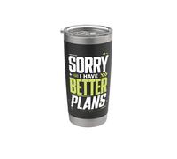 Désolé Plans Meilleurs Slogan Sarcastique Gobelet isotherme en acier inoxydable double paroi