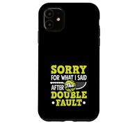 Désolé pour ce Que J'Ai Dit, Double faute d'un Joueur de Tennis Coque pour iPhone 11