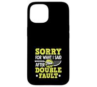 Désolé pour ce Que J'Ai Dit, Double faute d'un Joueur de Tennis Coque pour iPhone 15