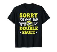 Désolé pour ce Que J'Ai Dit, Double faute d'un Joueur de Tennis T-Shirt