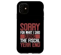 Désolé pour ce Que J'Ai Dit Druing The Fiscal Year End Banker Coque pour iPhone 11