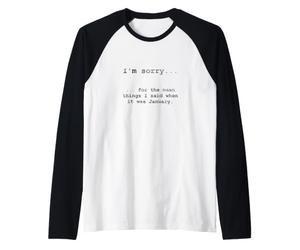 Désolé pour ce Que J'Ai Dit Quand c'était Janvier Manche Raglan