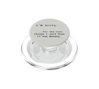 Désolé pour ce Que J'Ai Dit Quand c'était Lundi (en Anglais) PopSockets PopGrip pour MagSafe
