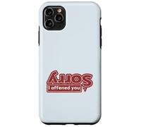 Désolé si Je t'ai offensé Coque pour iPhone 11 Pro Max