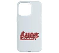 Désolé si Je t'ai offensé Coque pour iPhone 15 Pro Max