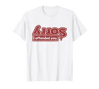 Désolé si Je t'ai offensé T-Shirt