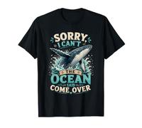 Désolé, The Ocean Said ne Peut Pas Venir ? T-Shirt