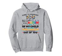 Désolée de Te décevoir, mais Je ne Peux Pas Donner Une fessée à l'Autisme Sweat à Capuche