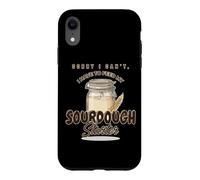 Désolée, Je Dois Donner Mon levain Starter Love Sourdough Coque pour iPhone XR