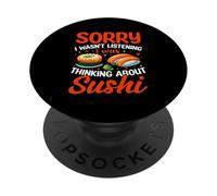 Désolée, Je n'écoutais Pas, Je pensais à des sushis PopSockets PopGrip Adhésif