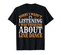 Désolée, je n'écoutais pas, je pensais à Line Dance T-Shirt