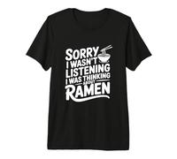 Désolée, Je n'écoutais Pas, Je pensais aux Ramen T-Shirt Haut de Gamme