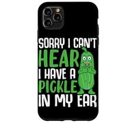 Désolée, Je n'entends Pas, J'Ai Un cornichon dans l'oreille Coque pour iPhone 11 Pro Max