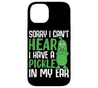 Désolée, Je n'entends Pas, J'Ai Un cornichon dans l'oreille Coque pour iPhone 14