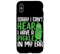 Désolée, Je n'entends Pas, J'Ai Un cornichon dans l'oreille Coque pour iPhone X/XS