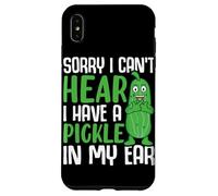 Désolée, Je n'entends Pas, J'Ai Un cornichon dans l'oreille Coque pour iPhone XS Max
