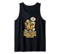 Désolée, Je suis Cranky, Je Traverse Mes terribles années 70 en ce Moment Débardeur