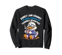 Désolée, je suis grincheuse, je traverse mes terribles années 70 Sweatshirt