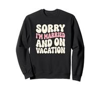 Désolée, Je suis mariée et Je suis en Vacances, Mon épouse, Beach Traveler Sweatshirt