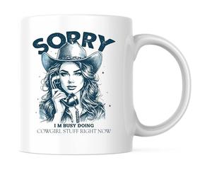 Désolée, Je Suis Occupée À Faire Des Trucs De Cowgirl En Ce Moment. Tasse Impression Tasse À Café Céramique Tasses Pour Petit Déjeuner Chocolat Chaud Famille 330Ml