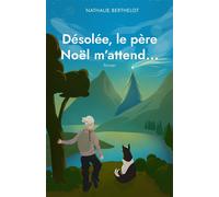 Désolée, le père Noël m'attend... - Nathalie Berthelot - Librinova - broché - Roman