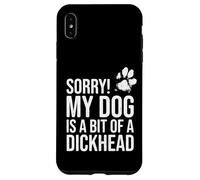 Désolée ! Mon chien est un peu un crétin - Funny Dog Lover Coque pour iPhone XS Max