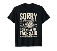 Désolée pour ce Que disait Mon Visage, ma Bouche était polie T-Shirt