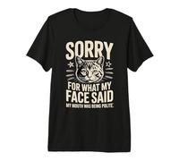 Désolée pour ce Que disait Mon Visage, ma Bouche était polie T-Shirt Haut de Gamme