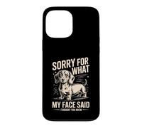 Désolée pour ce Que disait Mon Visage Teckel, Je pensais Que tu savais Coque pour iPhone 13 Pro Max