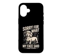 Désolée pour ce Que disait Mon Visage Teckel, Je pensais Que tu savais Coque pour iPhone 16