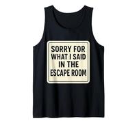 Désolée pour ce Que J'Ai Dit dans la Blague Amusante de The Escape Room Lover Débardeur