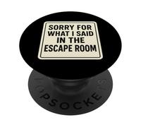 Désolée pour ce Que J'Ai Dit dans la Blague Amusante de The Escape Room Lover PopSockets PopGrip Adhésif