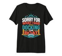 Désolée pour ce Que J'Ai Dit en amarrant Le Bateau T-Shirt Haut de Gamme