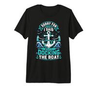 Désolée pour ce Que J'Ai Dit en amarrant Le Bateau T-Shirt Haut de Gamme