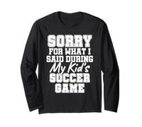 Désolée pour ce Que J'Ai Dit Lors du Match de Soccer de Mon Enfant, Parent Manche Longue