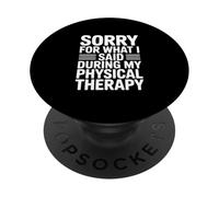 Désolée pour ce Que J'Ai Dit Pendant ma kinésithérapie PopSockets PopGrip Adhésif